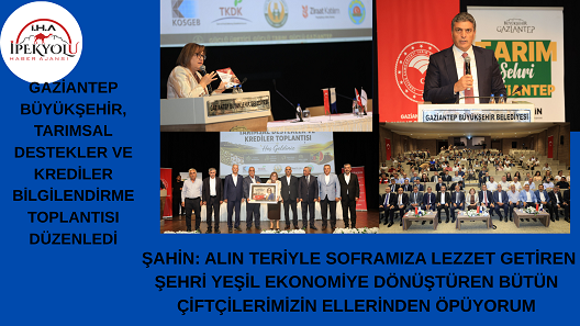 GAZİANTEP BÜYÜKŞEHİR, TARIMSAL DESTEKLER VE KREDİLER BİLGİLENDİRME TOPLANTISI DÜZENLEDİ